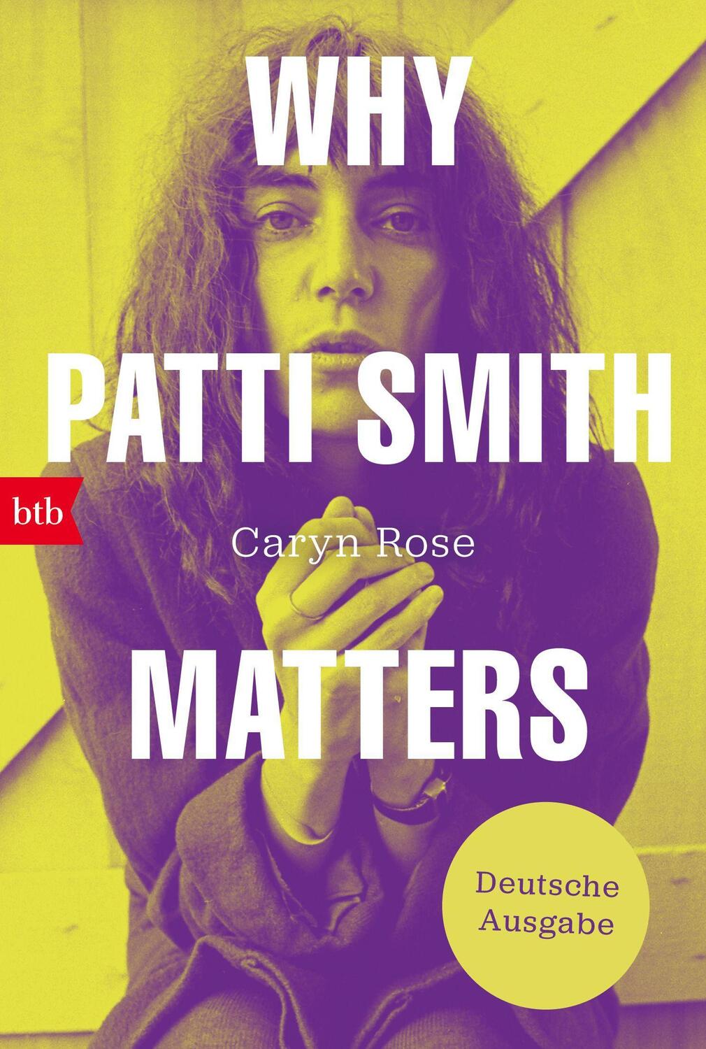 Cover: 9783442773381 | Why Patti Smith Matters | Deutsche Ausgabe | Caryn Rose | Taschenbuch