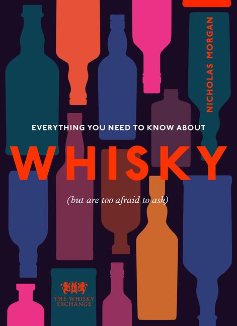 Cover: 9781529108750 | Everything You Need to Know About Whisky | (But are too afraid to ask)