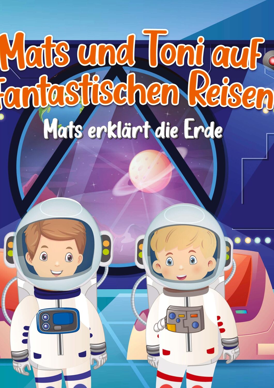 Cover: 9783347869653 | Mats &amp; Toni auf fantastischen Reisen | Mats erklärt die Erde | Regling