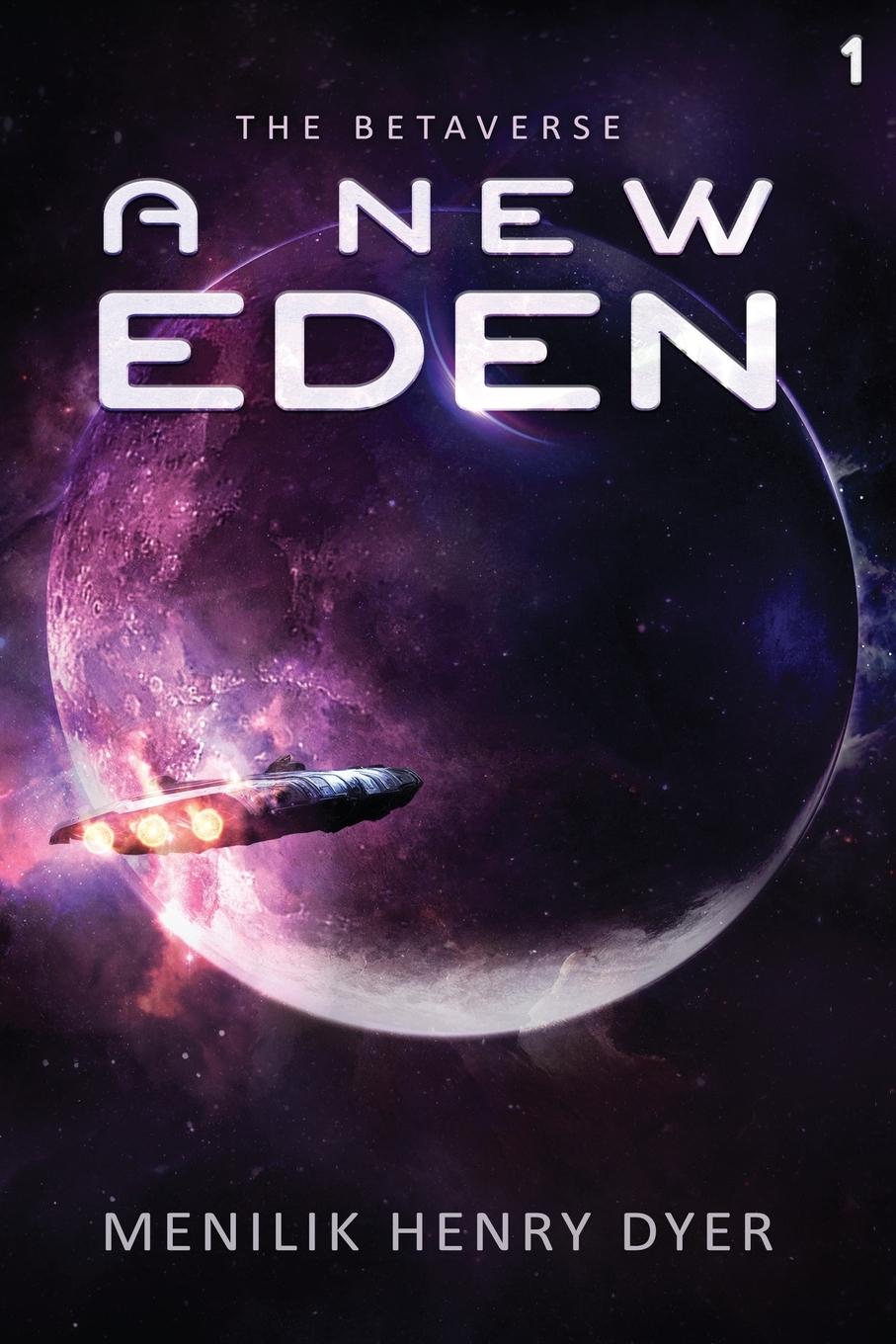 Cover: 9781039429871 | A New Eden | A Sci-Fi Thriller Space Adventure | Menilik Henry Dyer