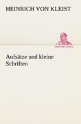 Cover: 9783847235866 | Aufsätze und kleine Schriften | Heinrich von Kleist | Taschenbuch