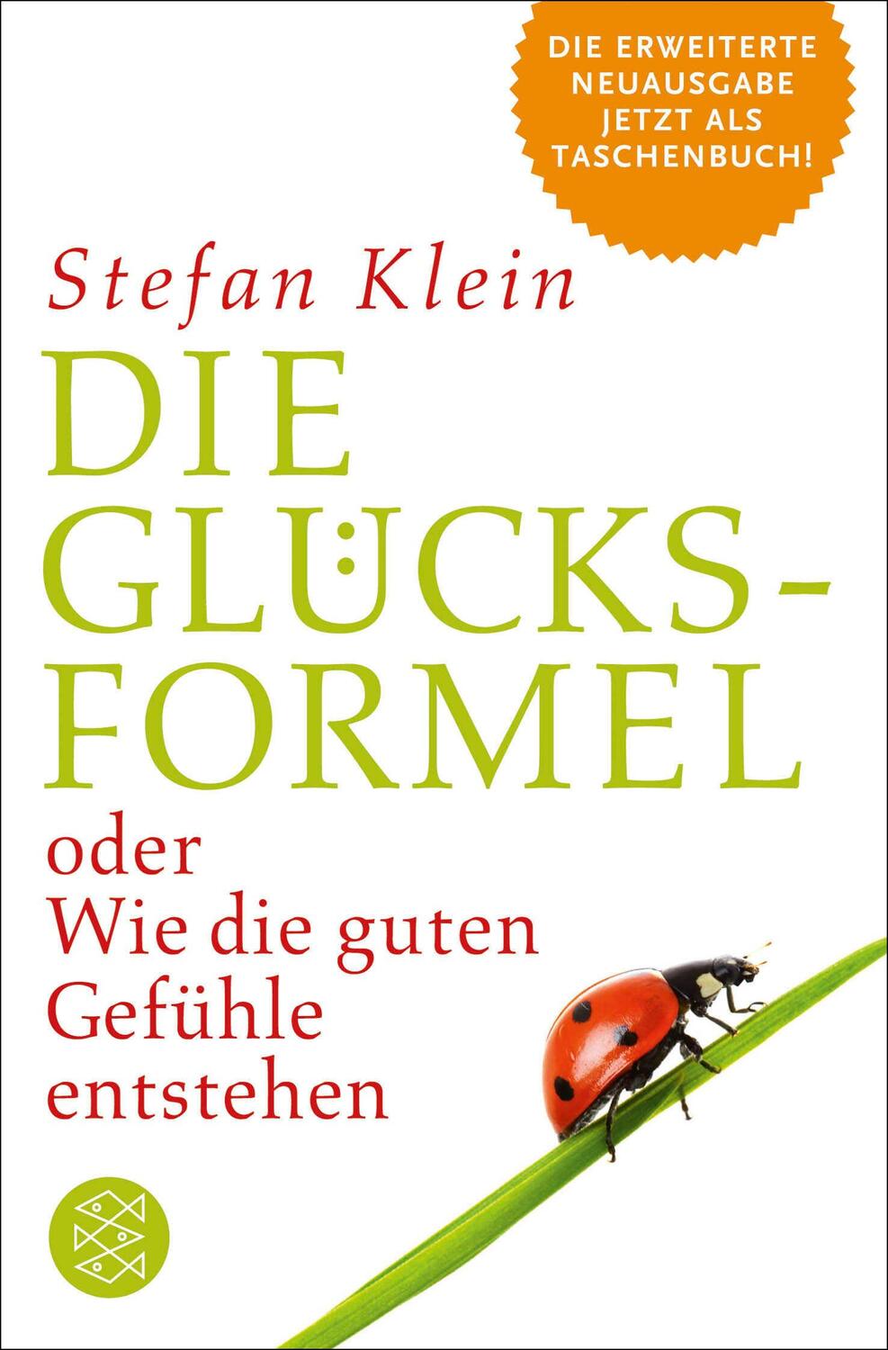 Cover: 9783596187706 | Die Glücksformel | oder Wie die guten Gefühle entstehen | Stefan Klein