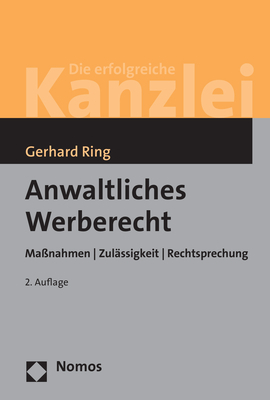 Cover: 9783848746279 | Anwaltliches Werberecht | Maßnahmen Zulässigkeit Rechtsprechung | Ring