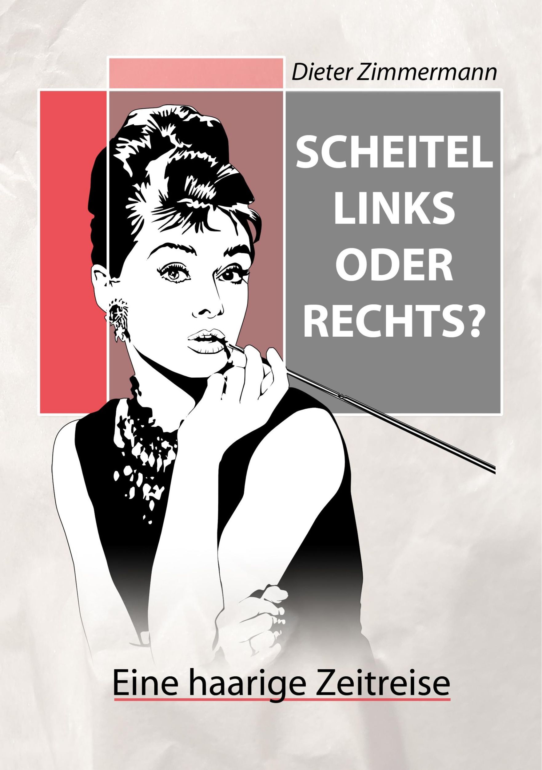 Cover: 9783946666097 | Scheitel links oder rechts? | Eine haarige Zeitreise | Zimmermann