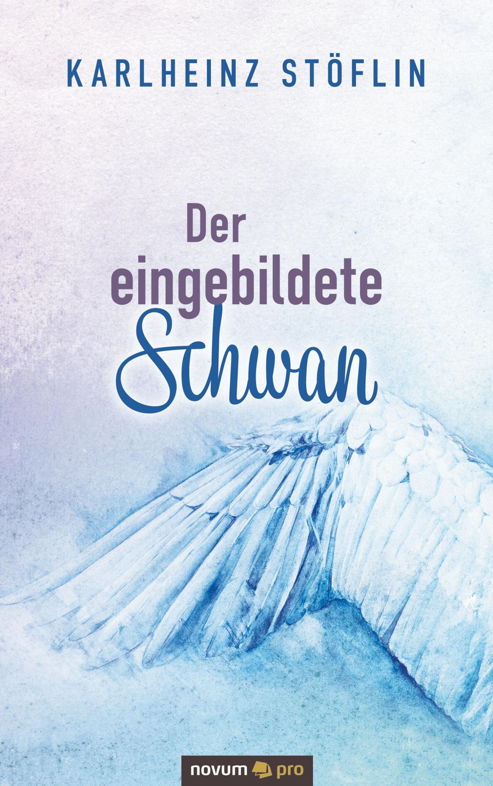 Cover: 9783991070603 | Der eingebildete Schwan | Karlheinz Stöflin | Taschenbuch | Paperback