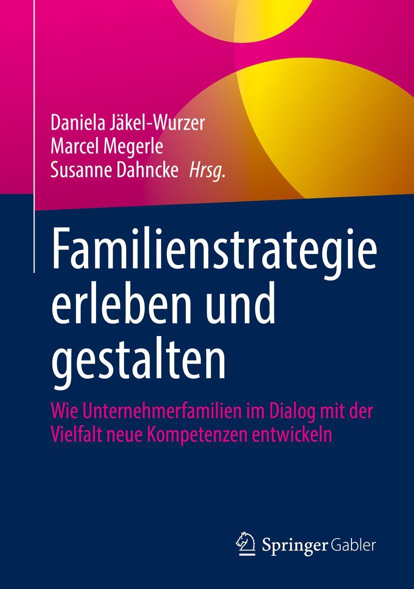 Cover: 9783662645222 | Familienstrategie erleben und gestalten | Daniela Jäkel-Wurzer (u. a.)