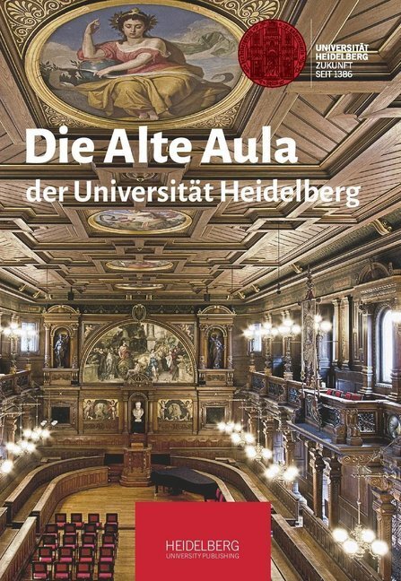 Cover: 9783946054108 | Die Alte Aula der Universität Heidelberg | Heike Hawicks (u. a.)