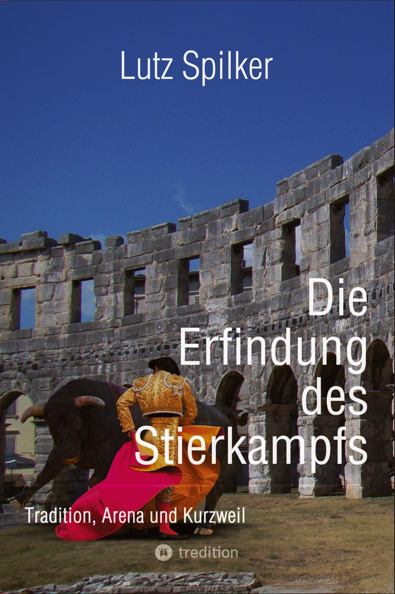 Cover: 9783384320971 | Die Erfindung des Stierkampfs | Tradition, Arena und Kurzweil | Buch