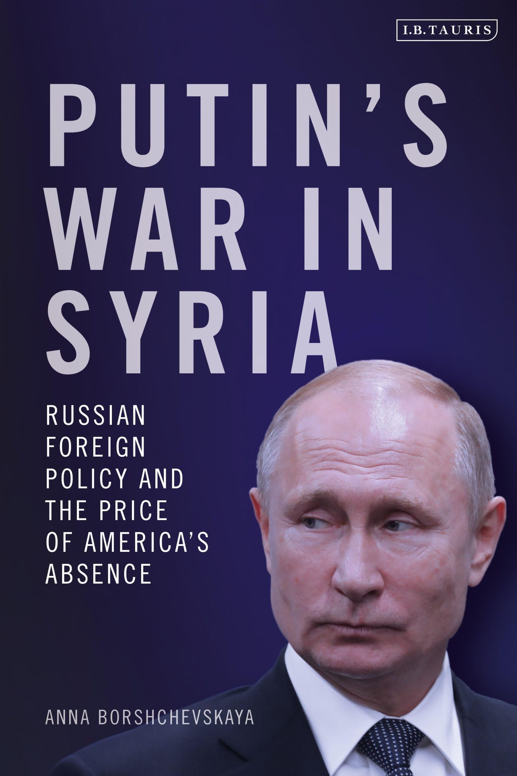 Cover: 9781350379770 | Putin's War in Syria | Anna Borshchevskaya | Buch | Gebunden | 2023