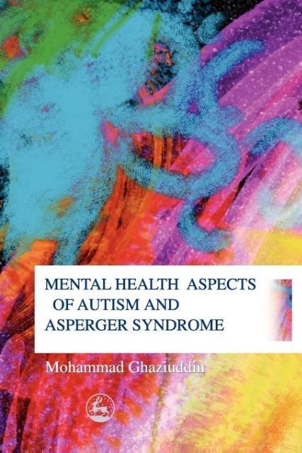 Cover: 9781843107279 | Mental Health Aspects of Autism | Mohammad Ghaziuddin | Taschenbuch