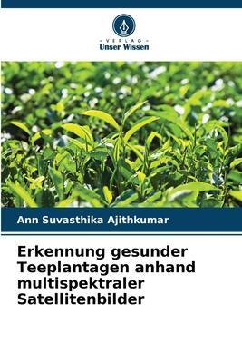 Cover: 9786205669709 | Erkennung gesunder Teeplantagen anhand multispektraler...