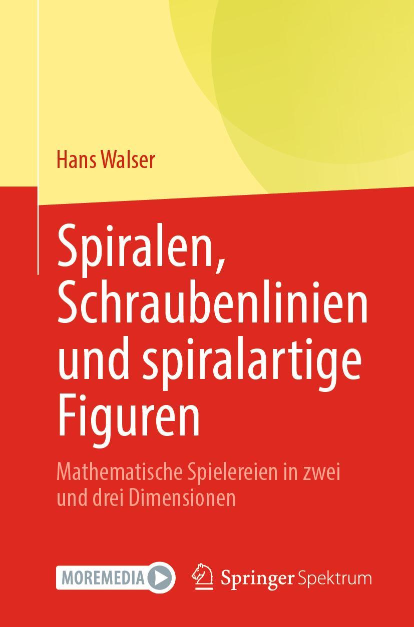 Cover: 9783662651315 | Spiralen, Schraubenlinien und spiralartige Figuren | Hans Walser | IX