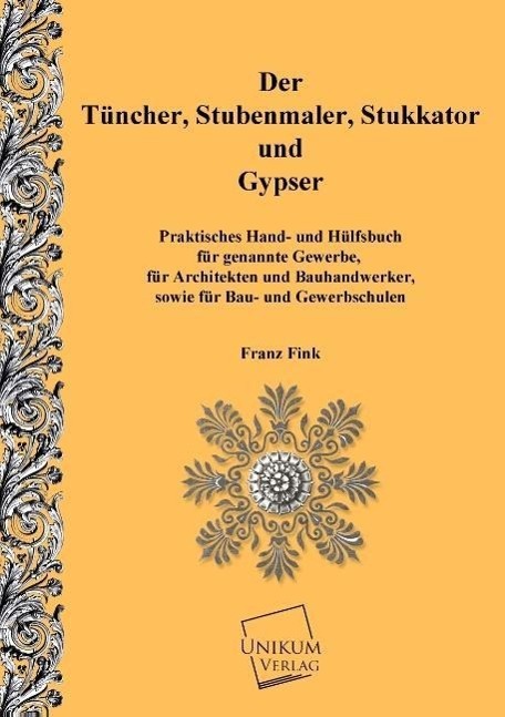 Cover: 9783845702391 | Der Tünchner, Stubenmaler; Stukkator und Gypser | Franz Fink | Buch