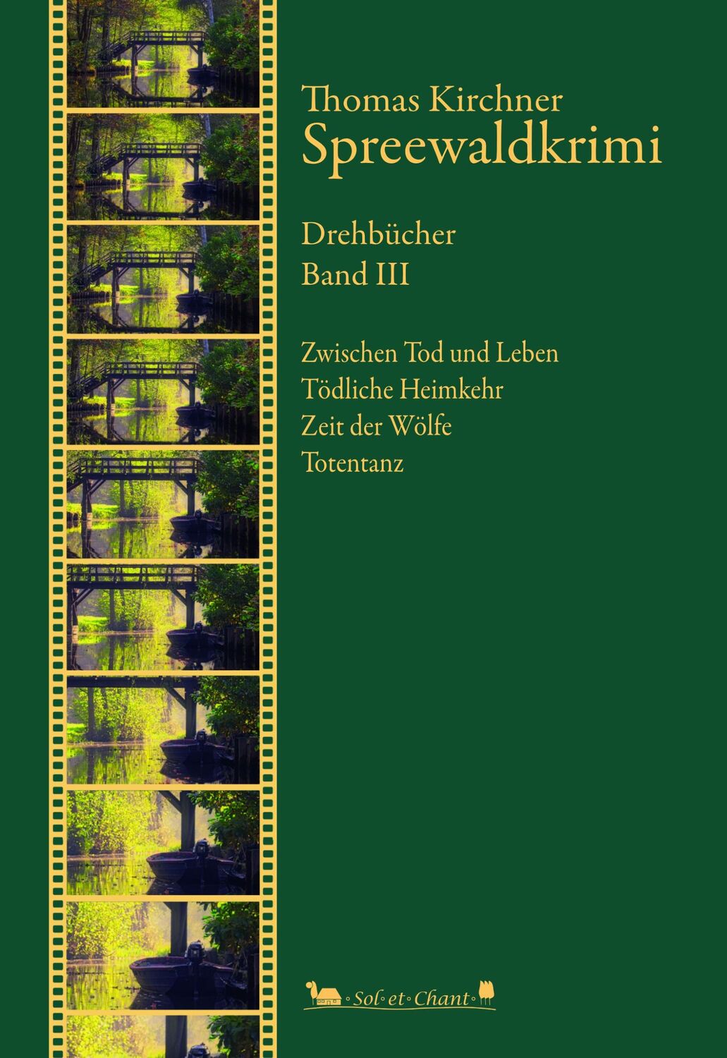 Cover: 9783949333095 | Spreewaldkrimi | Drehbücher Band III | Thomas Kirchner | Buch | 340 S.