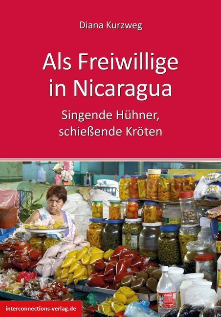 Cover: 9783860402894 | Als Freiwillige in Nicaragua | Singende Hühner, schießende Kröten