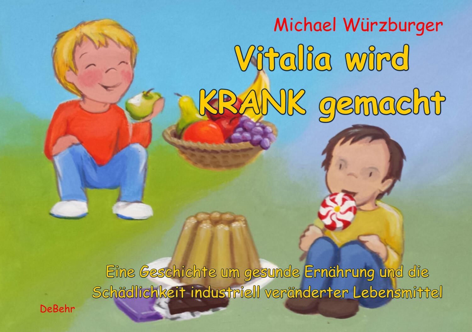 Cover: 9783957531971 | Vitalia wird krank gemacht - Eine Geschichte um gesunde Ernährung...