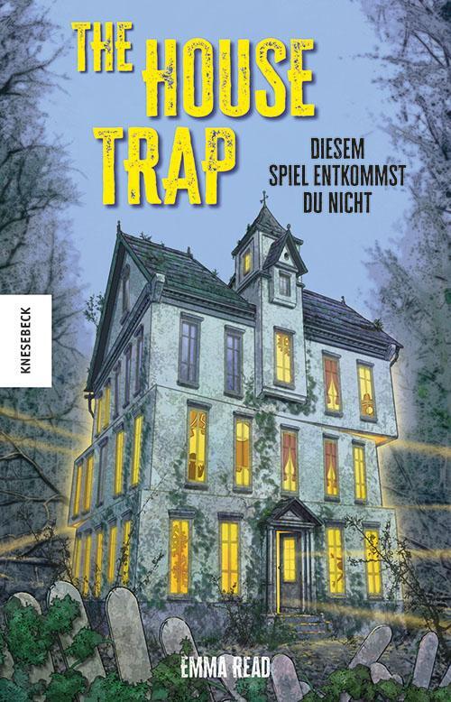 Cover: 9783957288899 | The House Trap | Diesem Spiel entkommst du nicht | Emma Read | Buch