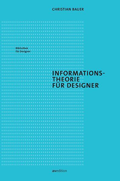 Cover: 9783899862836 | Informationstheorie für Designer | Christian Bauer | Taschenbuch