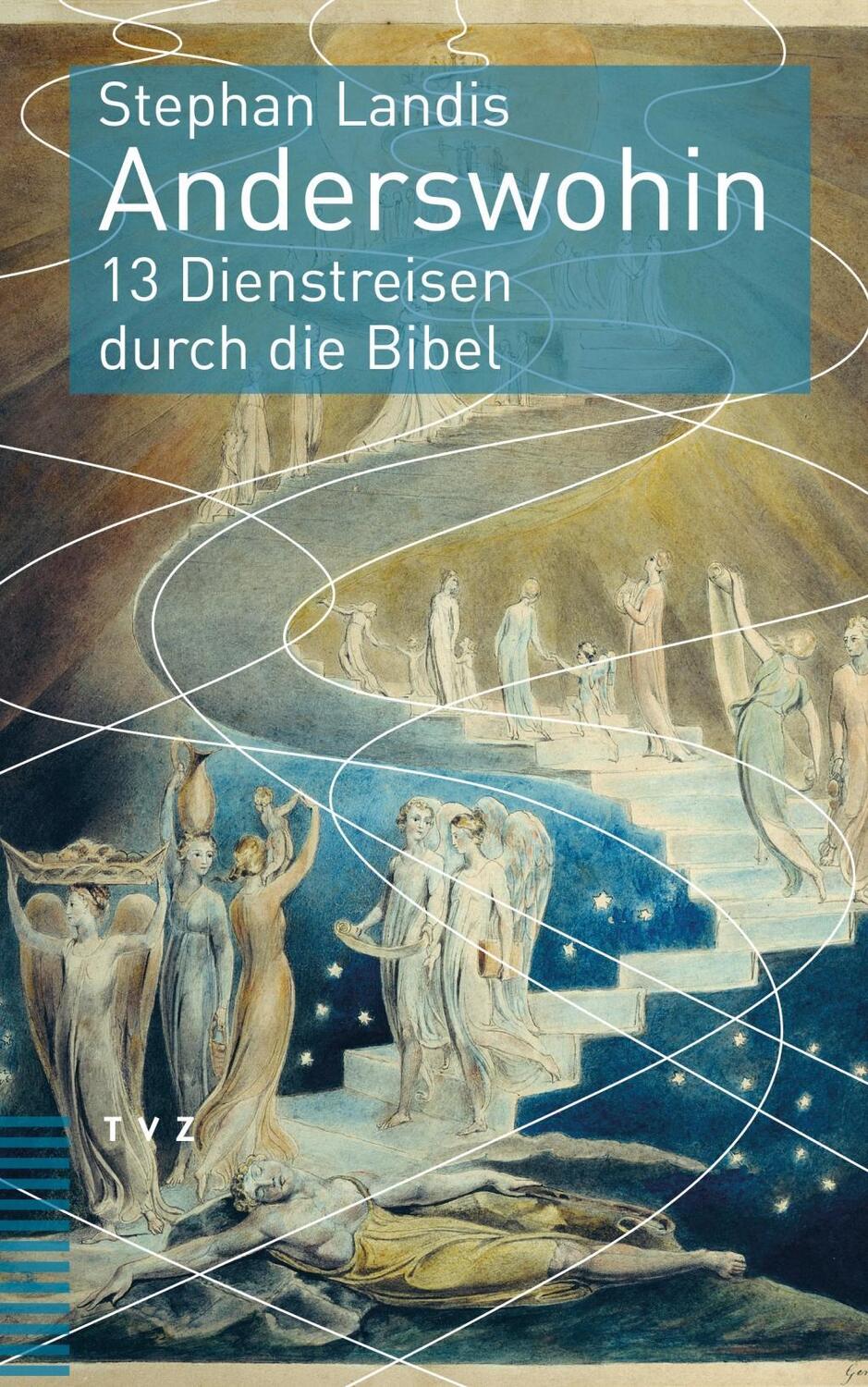 Cover: 9783290182458 | Anderswohin | 13 Dienstreisen durch die Bibel | Stephan Landis | Buch