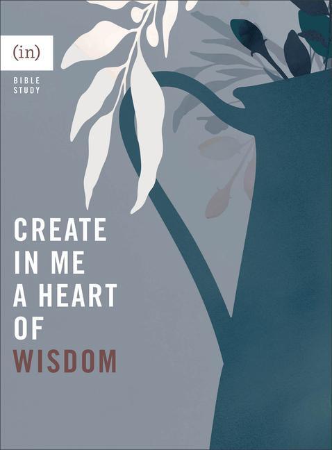 Cover: 9780800738136 | Create in Me a Heart of Wisdom | Courage | Taschenbuch | Englisch