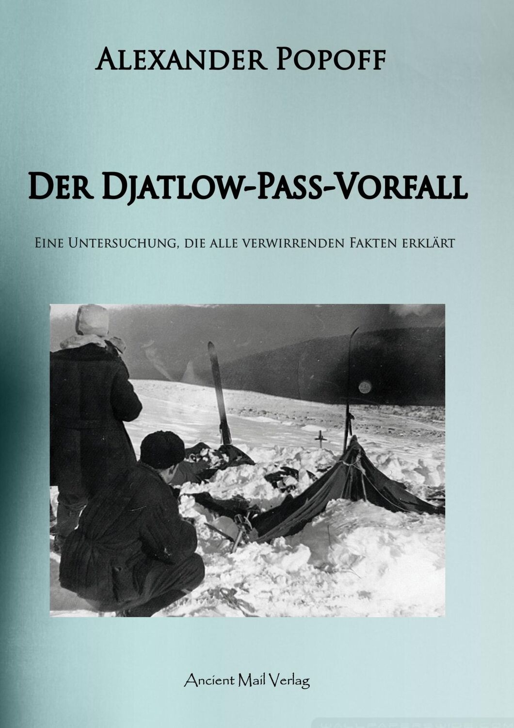 Cover: 9783956520914 | Der Djatlow-Pass-Vorfall | Alexander Popoff | Taschenbuch | 110 S.