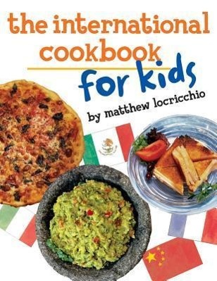 Cover: 9780761463139 | Locricchio, M: The International Cookbook for Kids | Locricchio | Buch