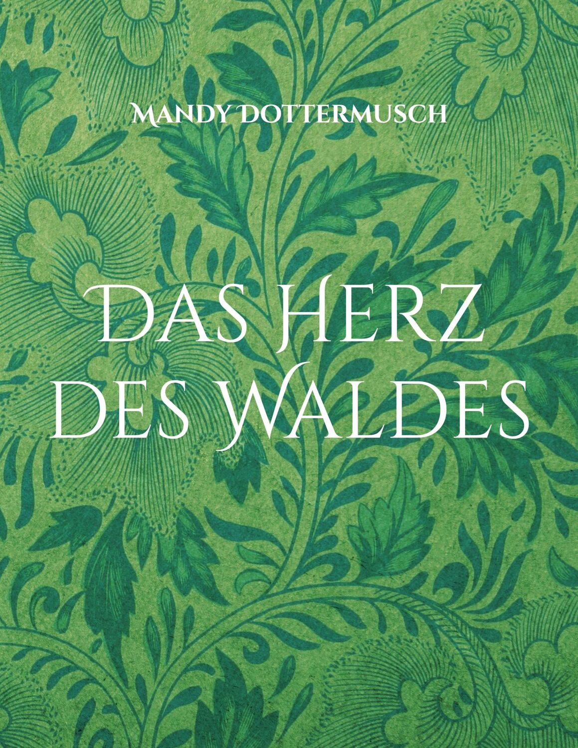 Cover: 9783757819842 | Das Herz des Waldes | Mandy Dottermusch | Taschenbuch | Paperback