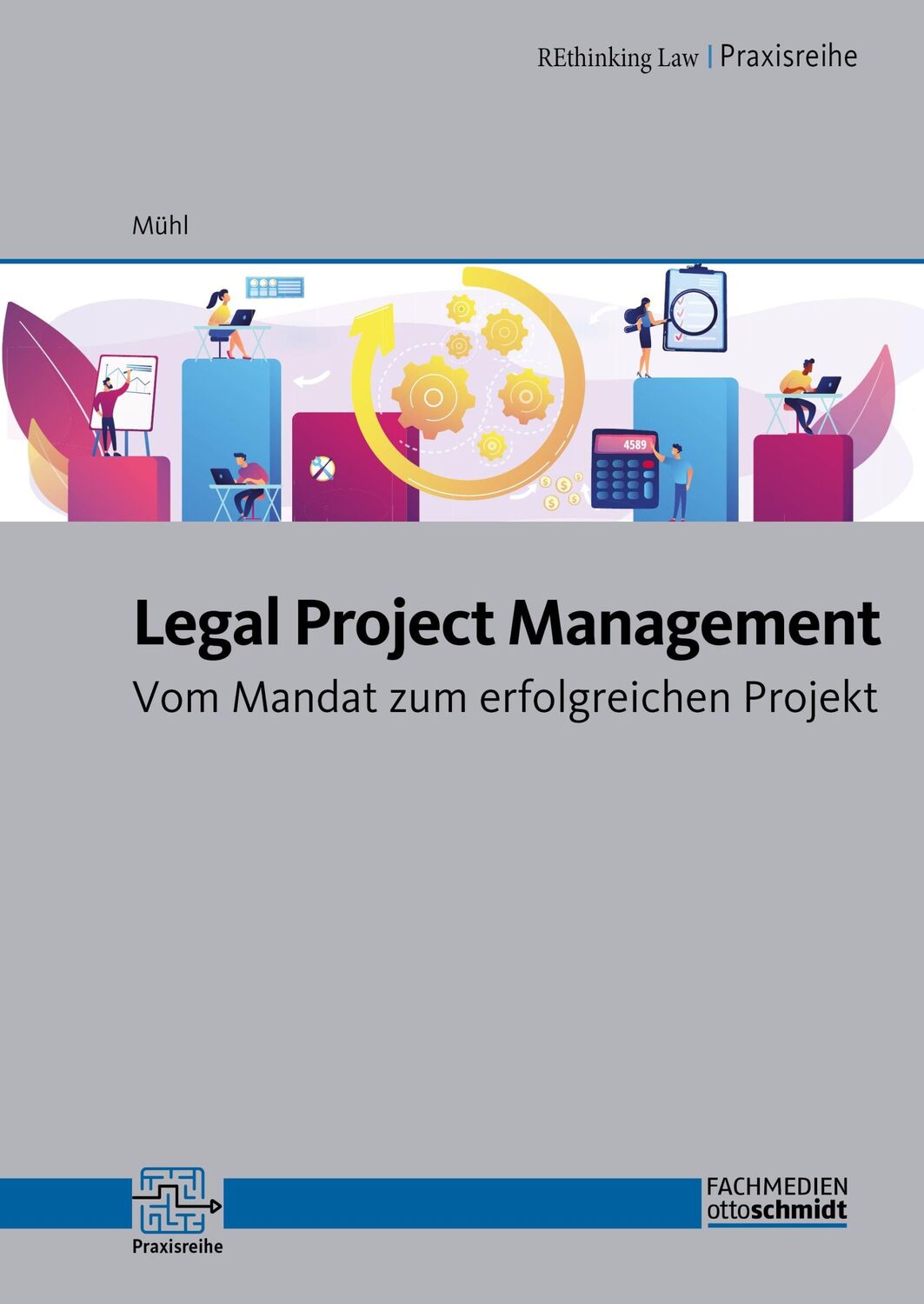 Cover: 9783947711741 | Legal Project Management | Vom Mandat zum erfolgreichen Projekt | Mühl