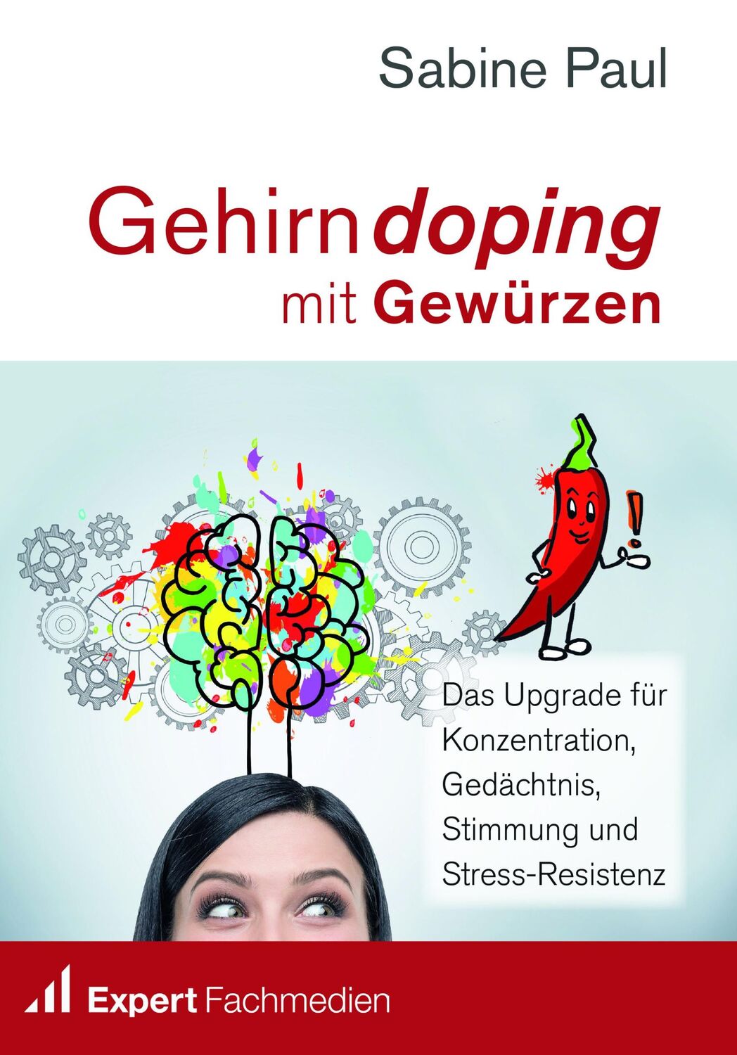 Cover: 9783946010128 | Gehirndoping mit Gewürzen | Sabine Paul | Taschenbuch | 192 S. | 2018