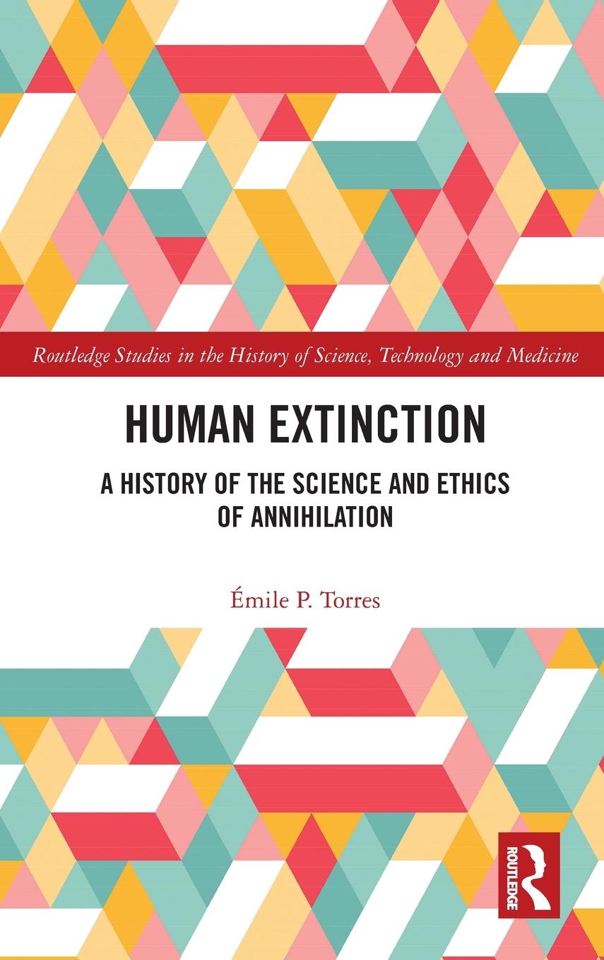 Cover: 9781032159065 | Human Extinction | A History of the Science and Ethics of Annihilation