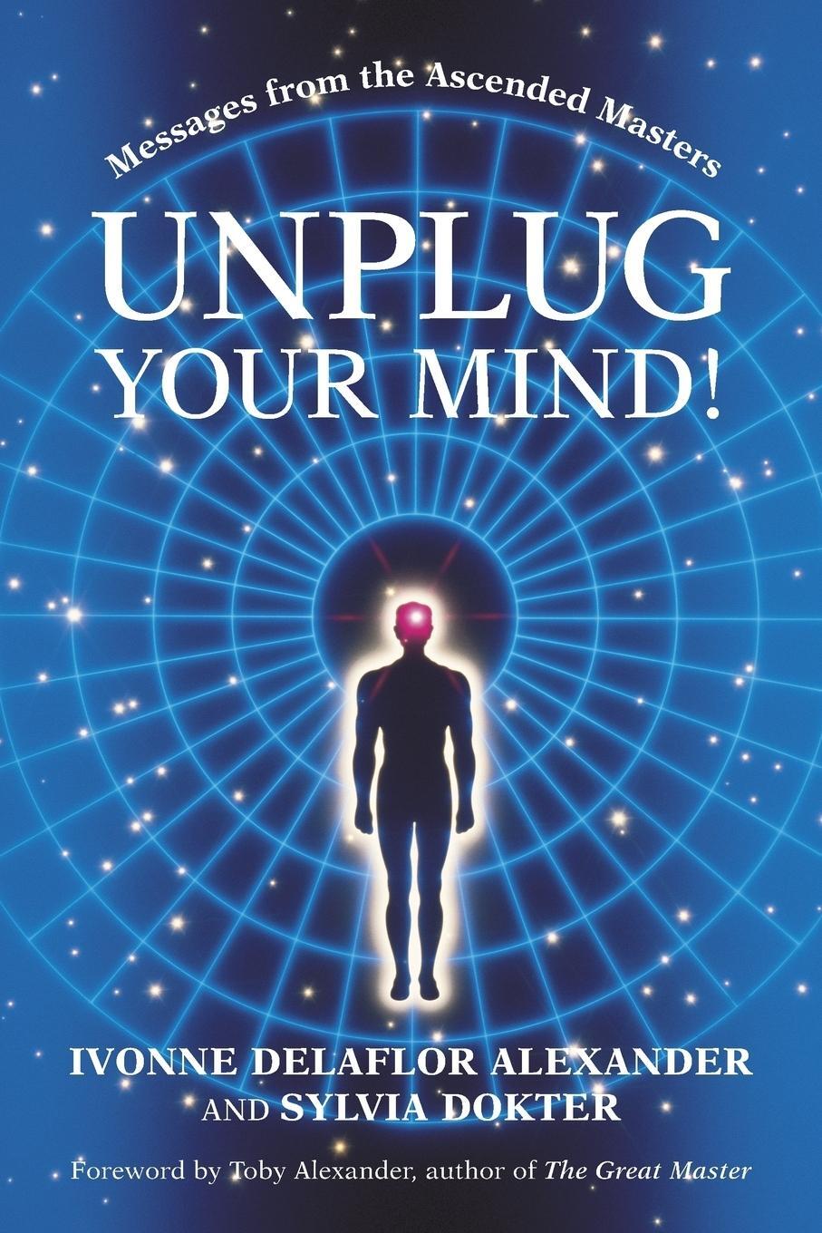 Cover: 9781475974324 | Unplug Your Mind! | Messages from the Ascended Masters | Sylvia Dokter