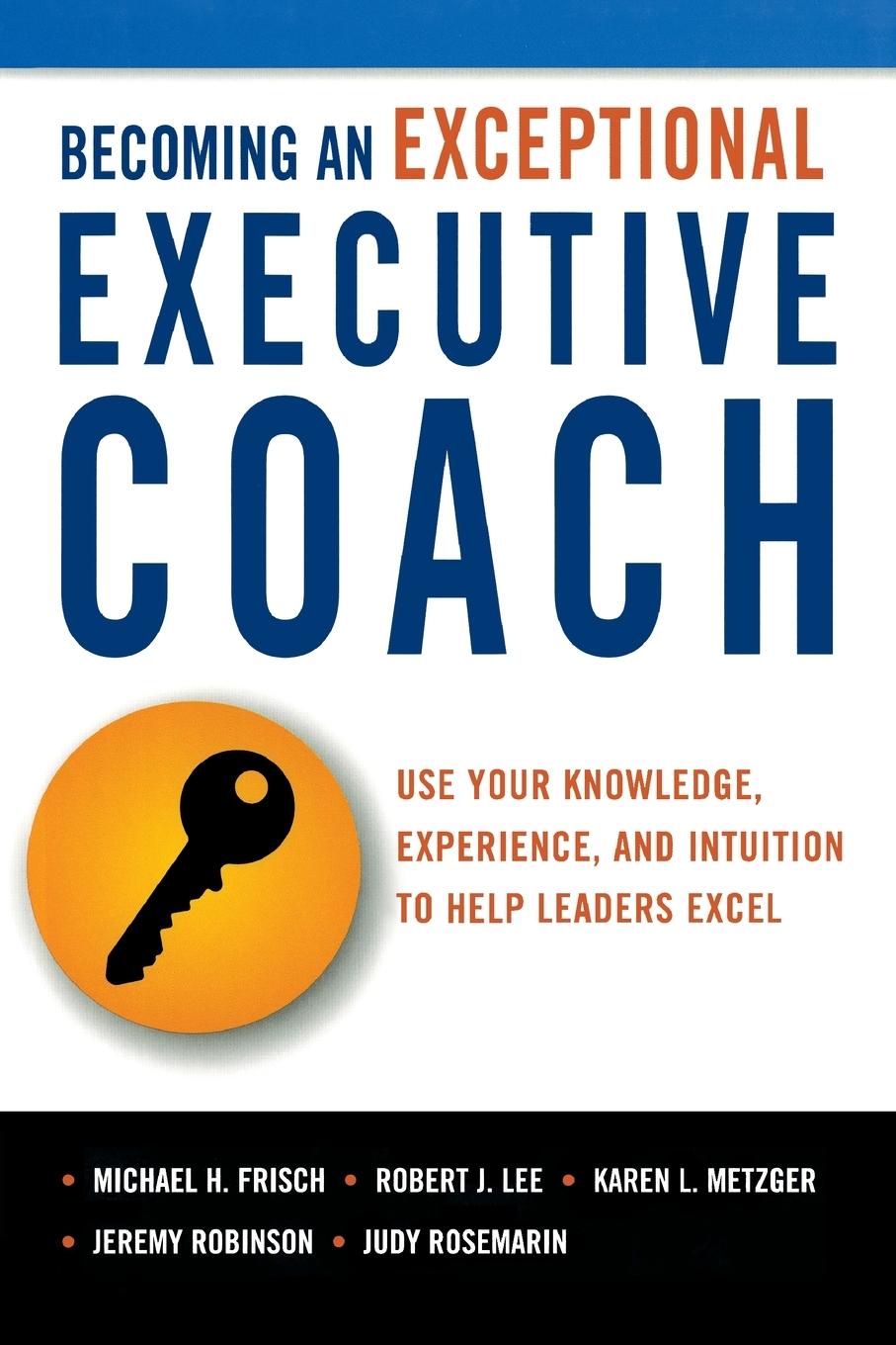 Cover: 9780814437582 | Becoming an Exceptional Executive Coach | Michael H. Frisch (u. a.)