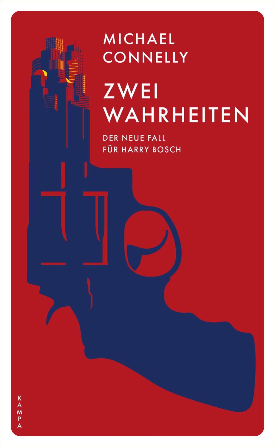 Cover: 9783311120612 | Zwei Wahrheiten | Der neue Fall für Harry Bosch | Michael Connelly