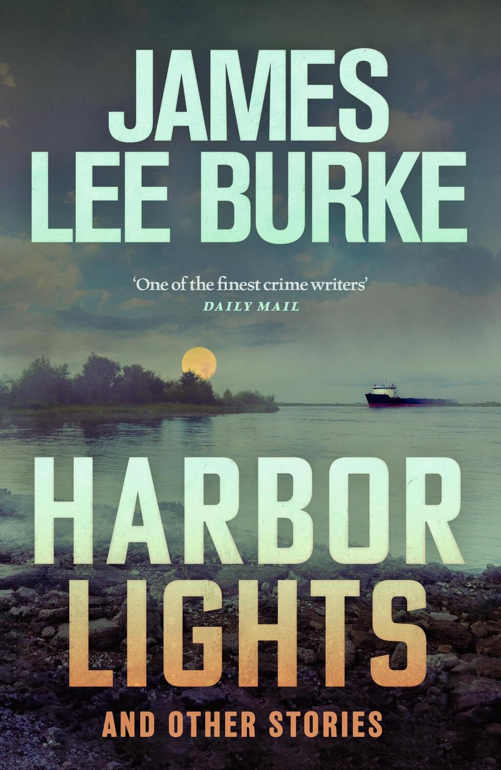 Cover: 9781409199526 | Harbor Lights | A collection of stories by James Lee Burke | Burke