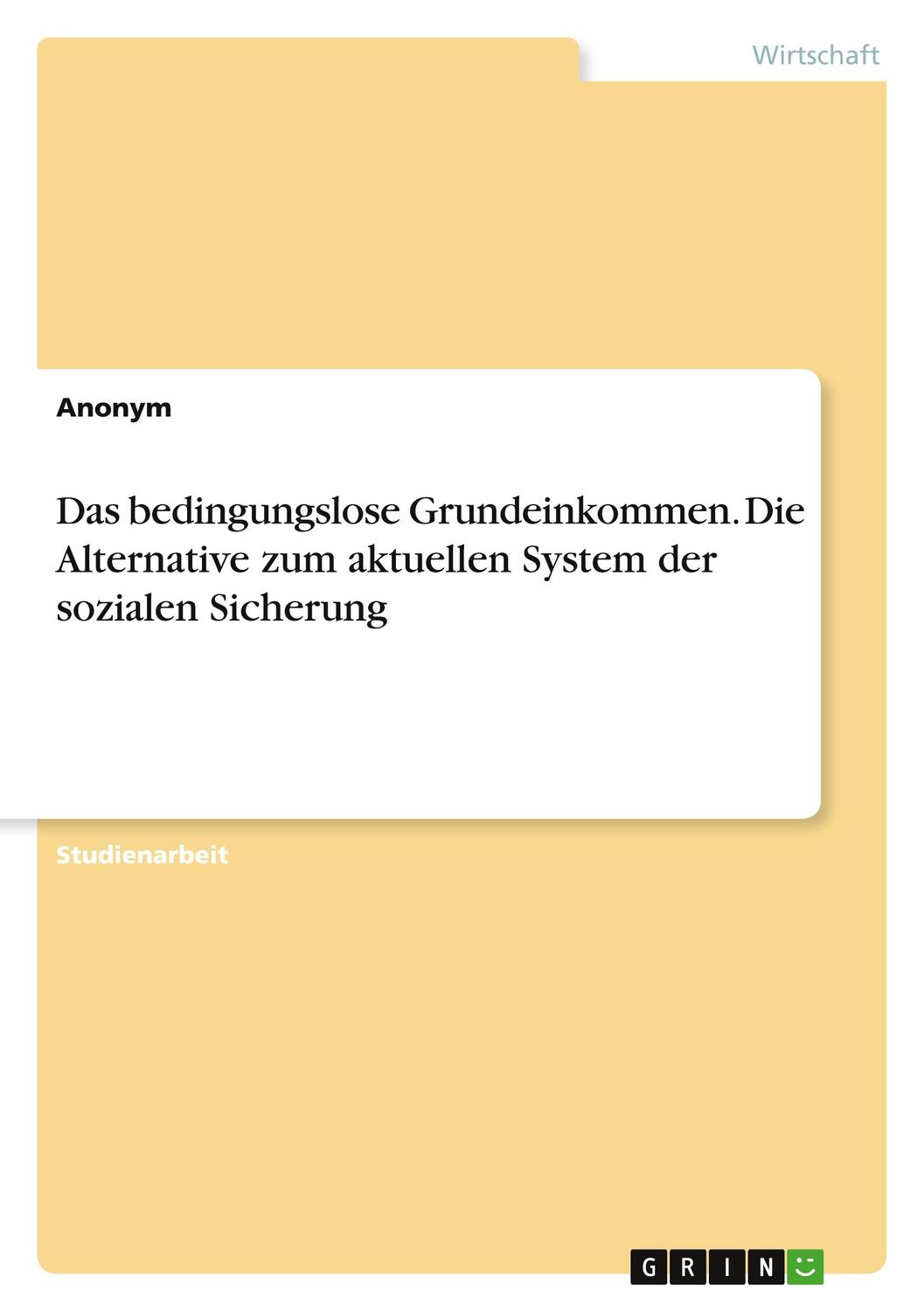 Cover: 9783346873811 | Das bedingungslose Grundeinkommen. Die Alternative zum aktuellen...