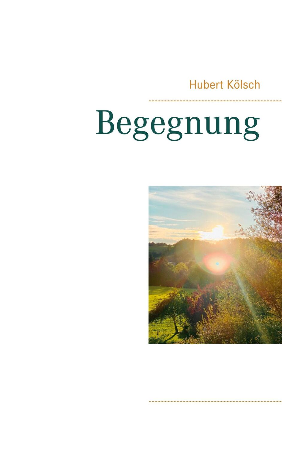 Cover: 9783752629774 | Begegnung | Hubert Kölsch | Taschenbuch | Paperback | 100 S. | Deutsch