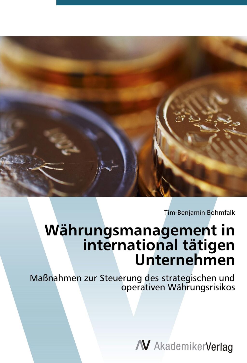 Cover: 9783639392845 | Währungsmanagement in international tätigen Unternehmen | Bohmfalk