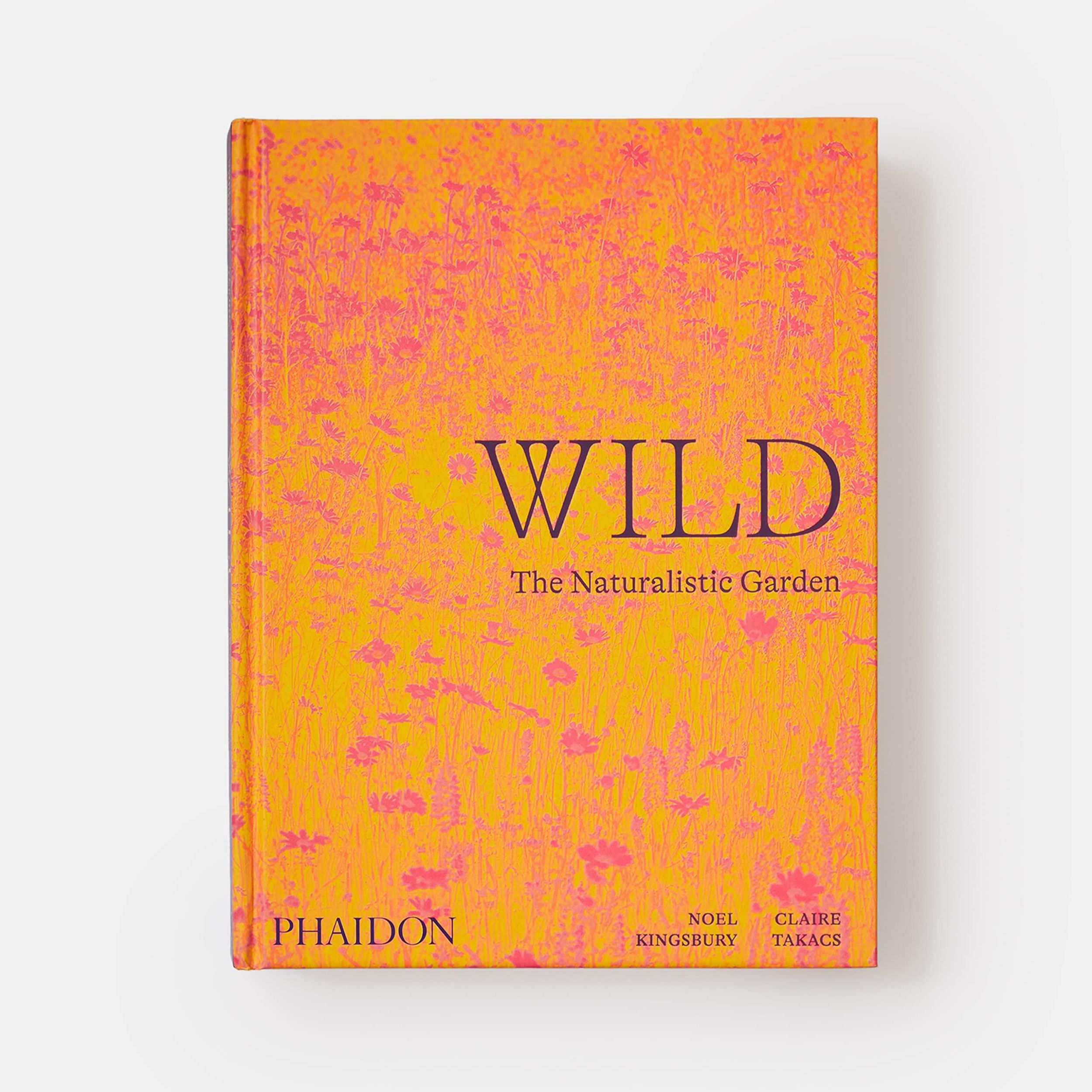 Bild: 9781838661052 | Wild | The Naturalistic Garden | Noel Kingsbury | Buch | Phaidon Press