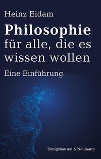 Cover: 9783826086397 | Philosophie für alle, die es wissen wollen | Eine Einführung | Eidam