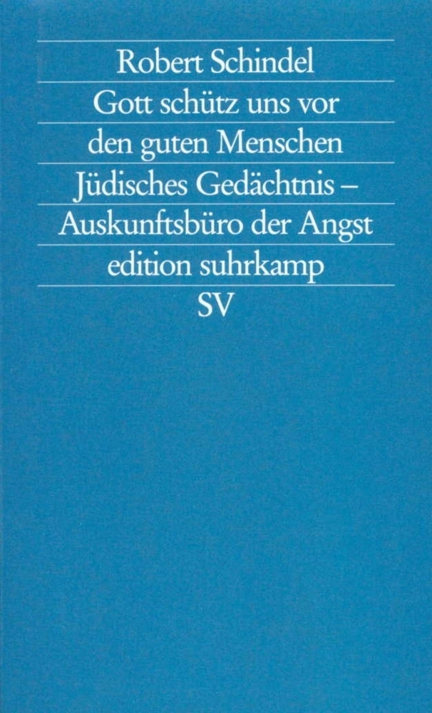 Cover: 9783518119587 | Gott schütz uns vor den guten Menschen | Robert Schindel | Taschenbuch