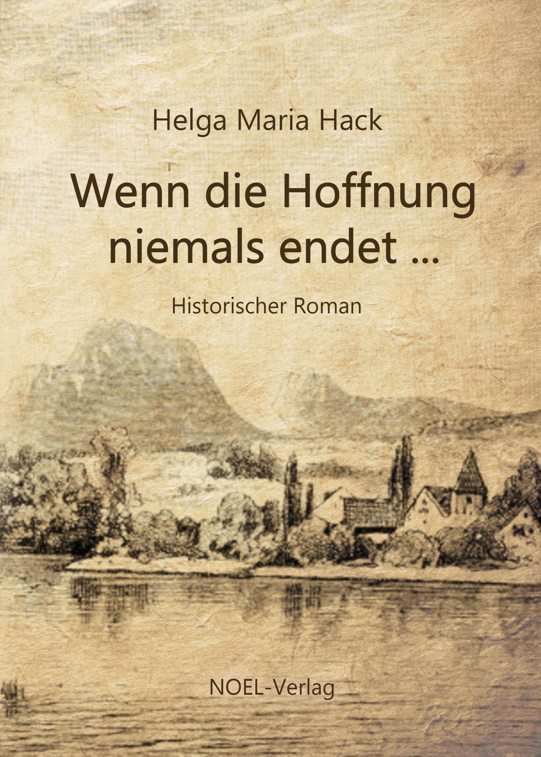 Cover: 9783967532081 | Wenn die Hoffnung niemals endet ... | Helga Maria Hack | Taschenbuch