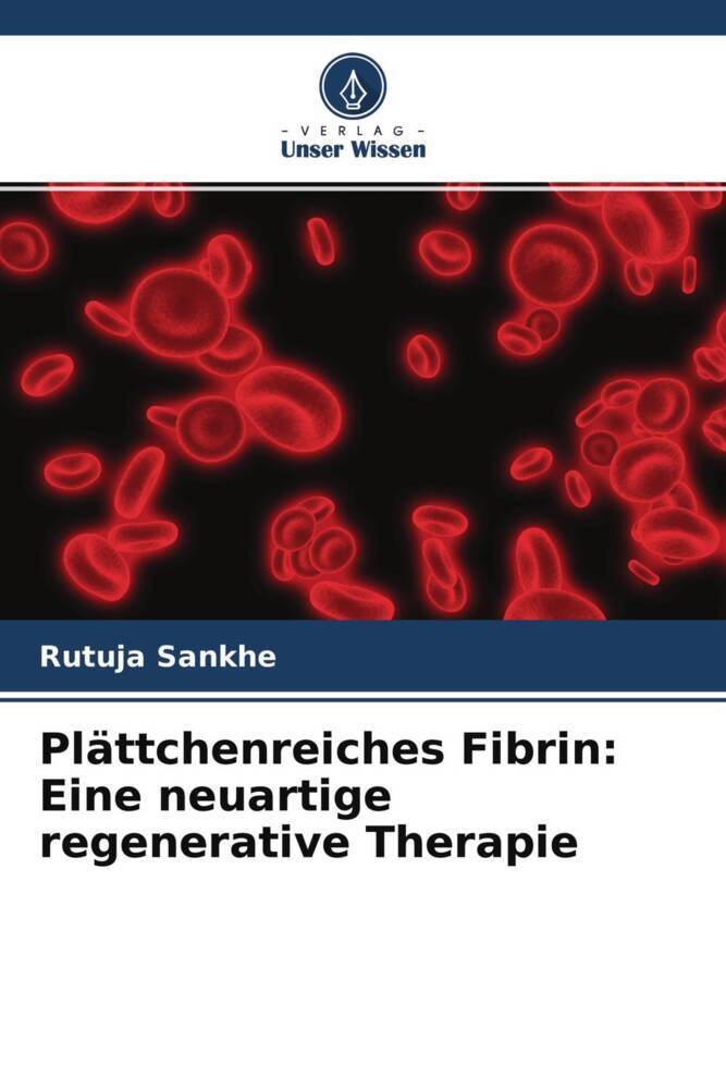 Cover: 9786204609355 | Plättchenreiches Fibrin: Eine neuartige regenerative Therapie | Buch