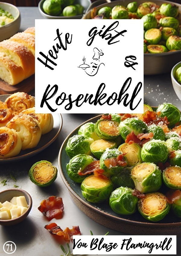 Cover: 9783758420757 | Heute gibt es - Rosenkohl | 30 tolle Rosenkohl Rezepte. DE | Buch