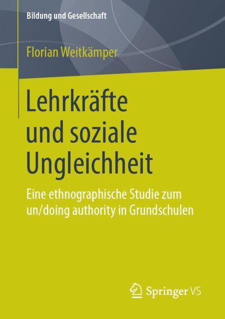 Cover: 9783658244828 | Lehrkräfte und soziale Ungleichheit | Florian Weitkämper | Taschenbuch