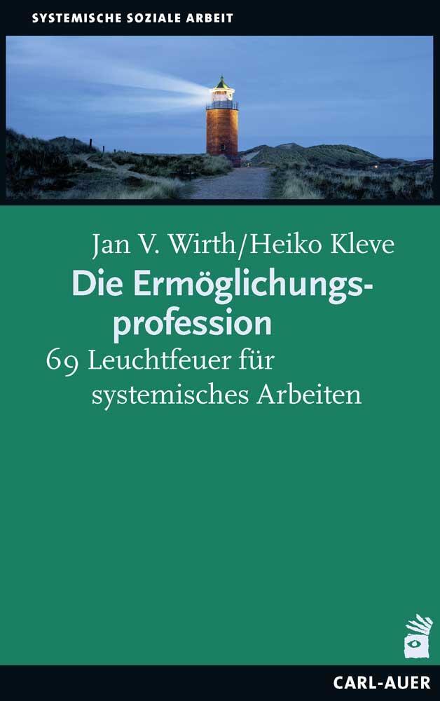 Cover: 9783849703097 | Die Ermöglichungsprofession | 69 Leuchtfeuer für systemisches Arbeiten