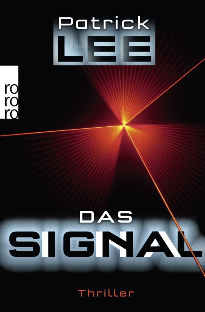 Cover: 9783499271502 | Das Signal | Techno-Thriller | Patrick Lee | Taschenbuch | 464 S.