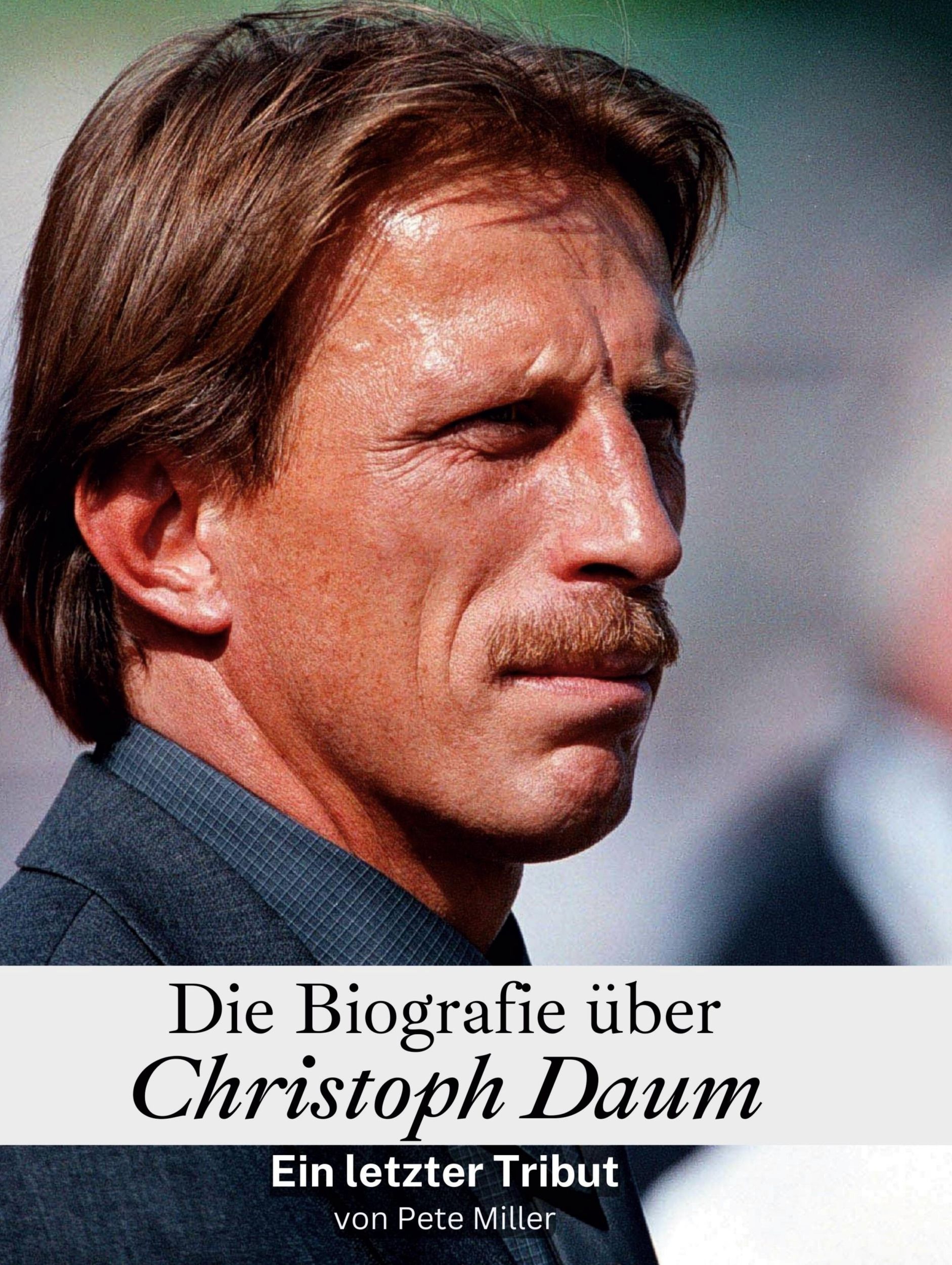 Cover: 9783759136077 | Die Biografie über Christoph Daum | Ein letzter Tribut | Pete Miller