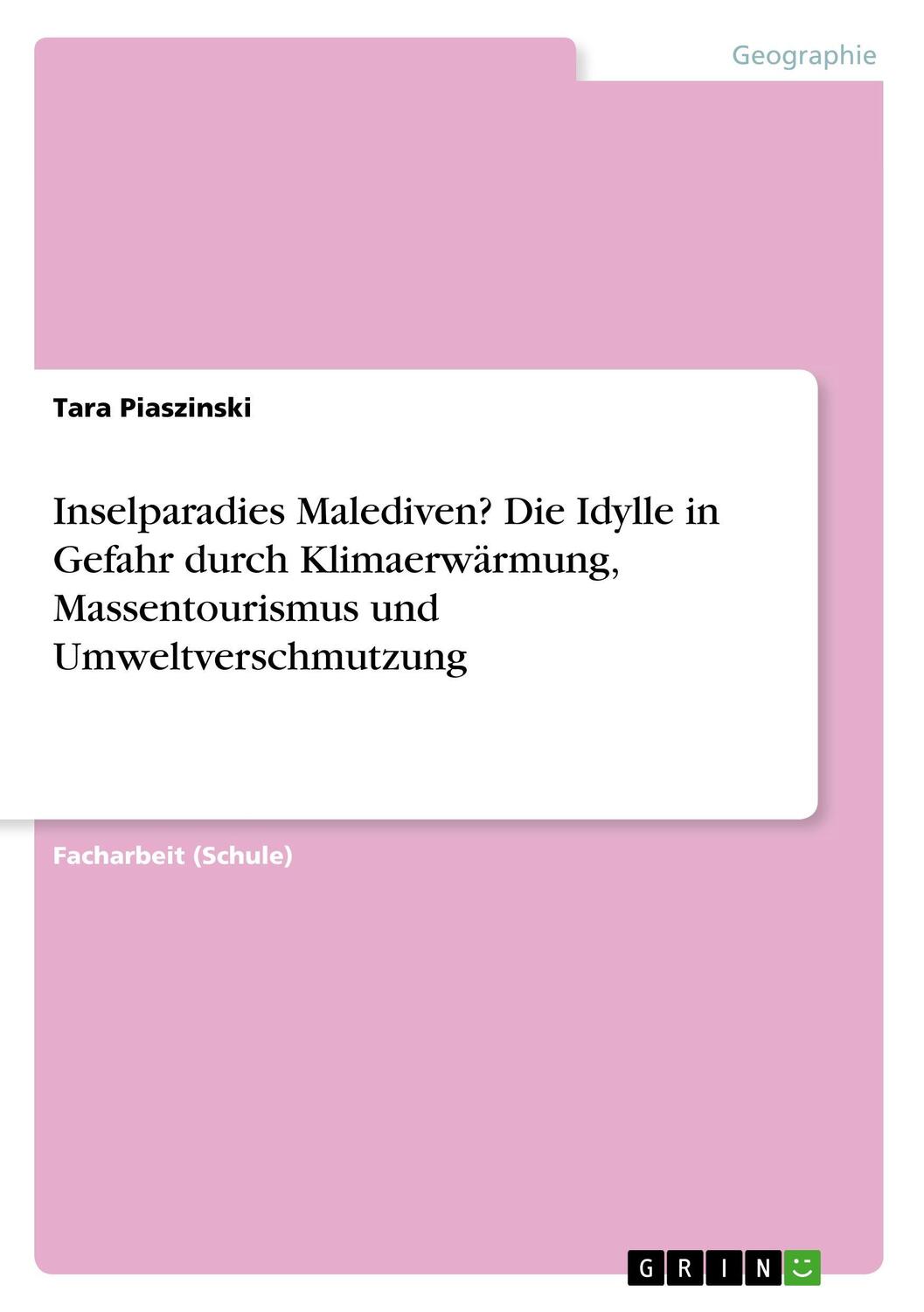 Cover: 9783668665606 | Inselparadies Malediven? Die Idylle in Gefahr durch Klimaerwärmung,...