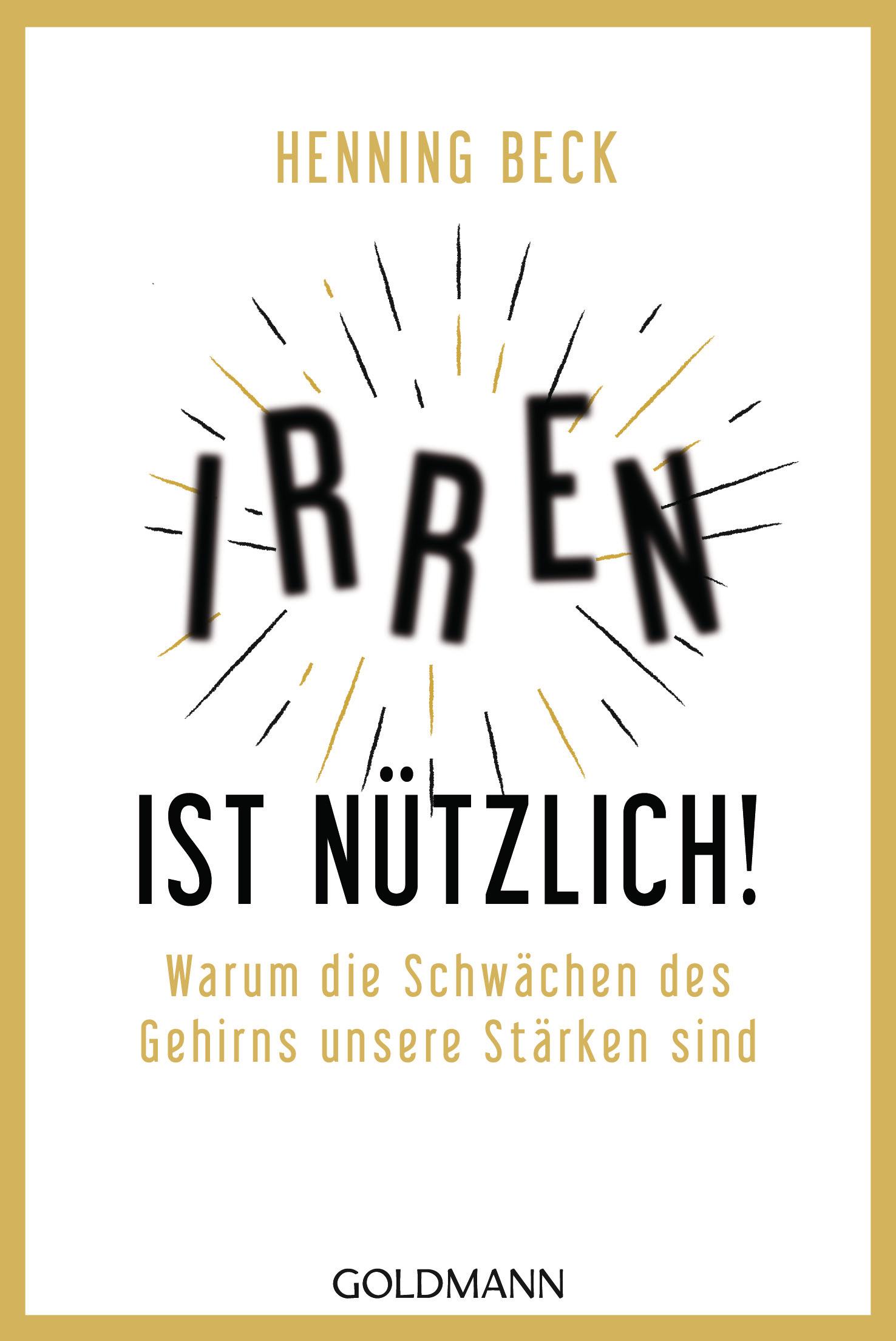 Cover: 9783442159581 | Irren ist nützlich! | Henning Beck | Taschenbuch | 352 S. | Deutsch