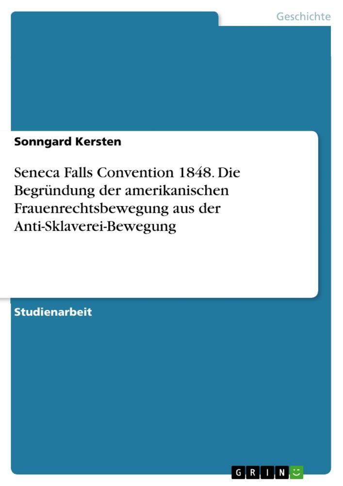 Cover: 9783668163737 | Seneca Falls Convention 1848. Die Begründung der amerikanischen...